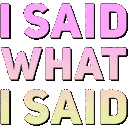 I Said What I Said — text emoji for Slack & Discord